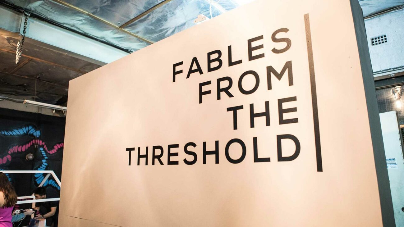 Gallery signage from the Fables From The Threshold (FABLES) exhibition opening.